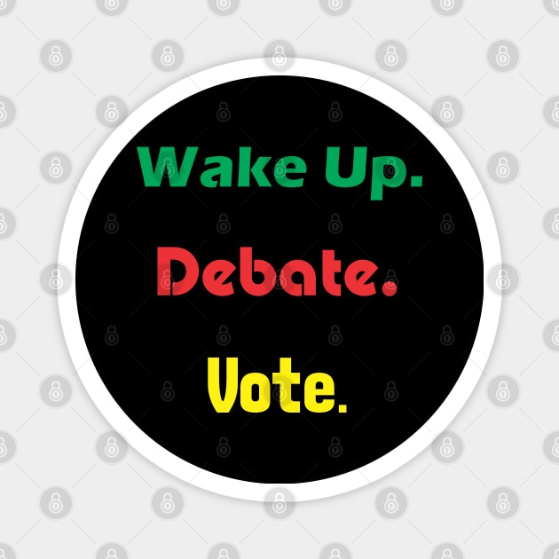 Wake Up Debate Vote Magnet by BlueLook